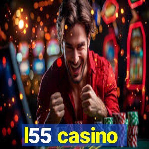 l55 casino